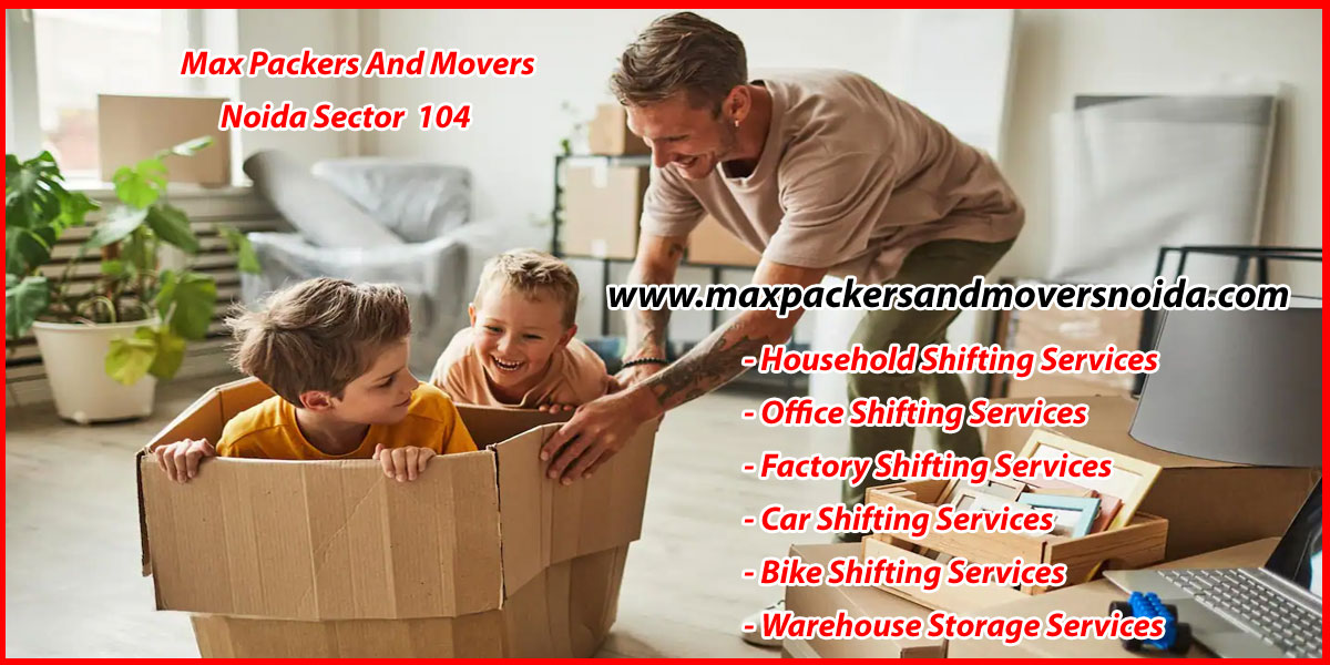 Max Packers And Movers Noida Sector 104