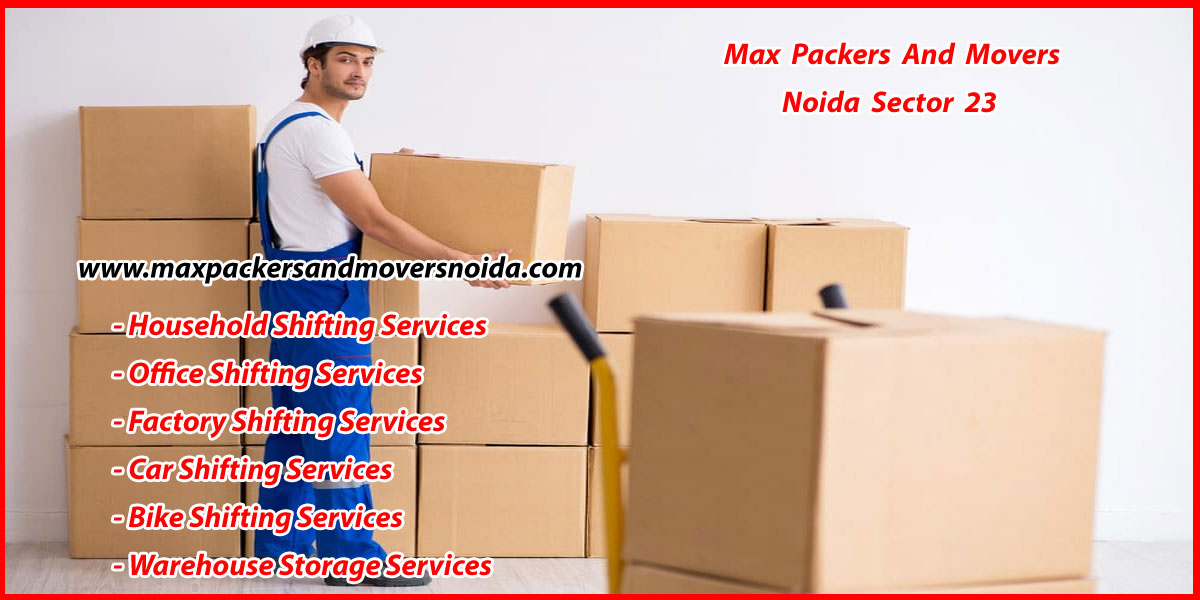 Max Packers And Movers Noida Sector 23