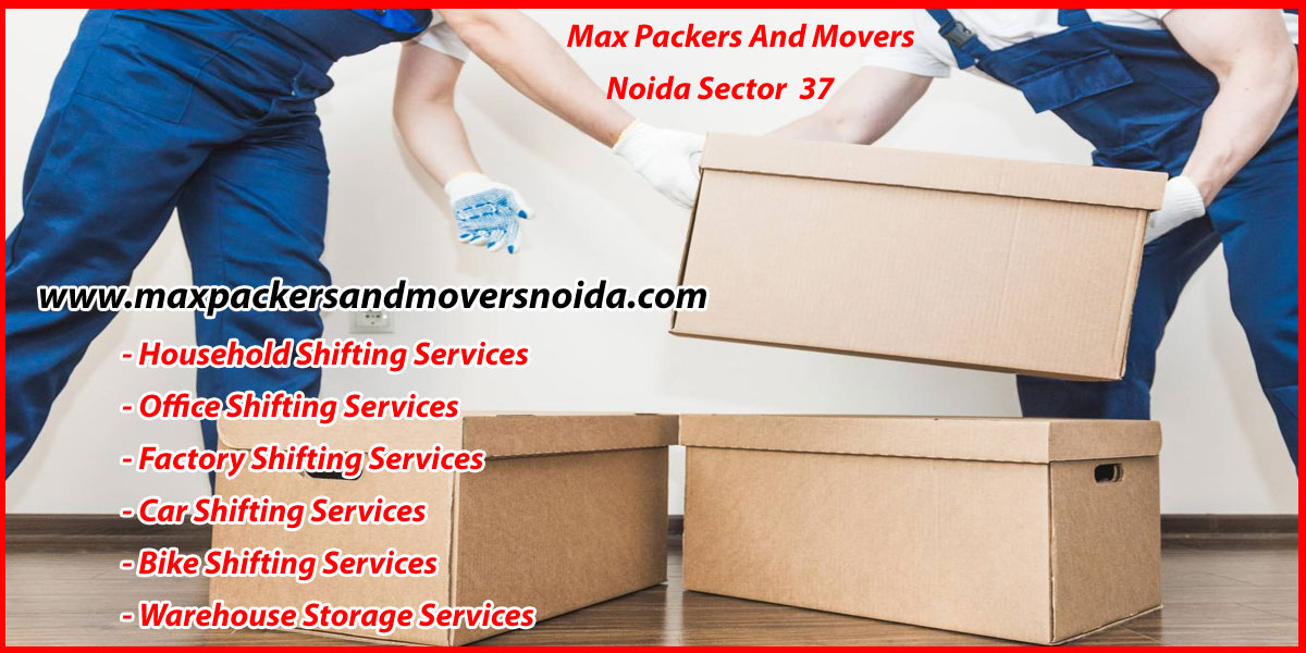 Max Packers And Movers Noida Sector 37