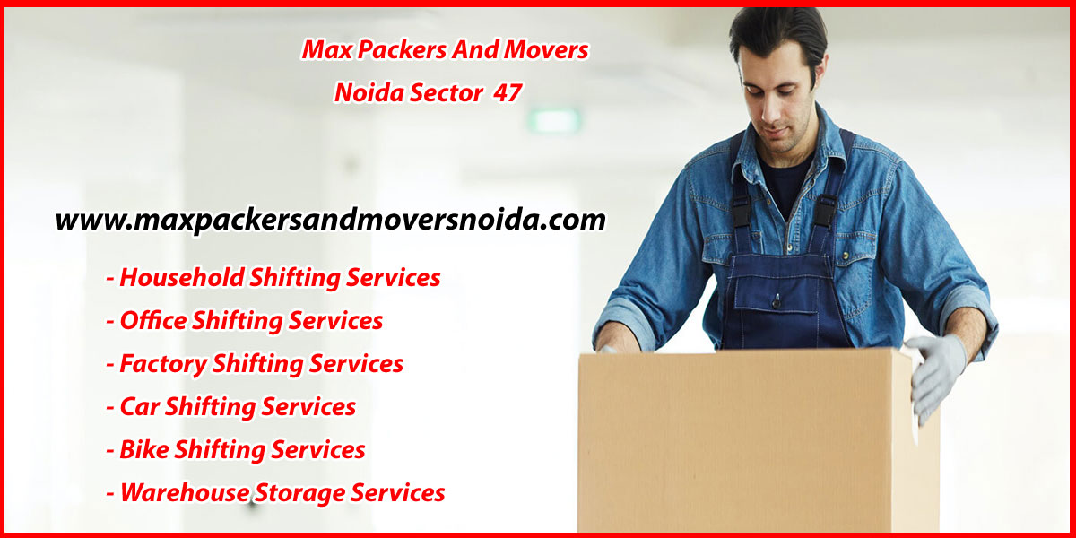 Max Packers And Movers Noida Sector 47