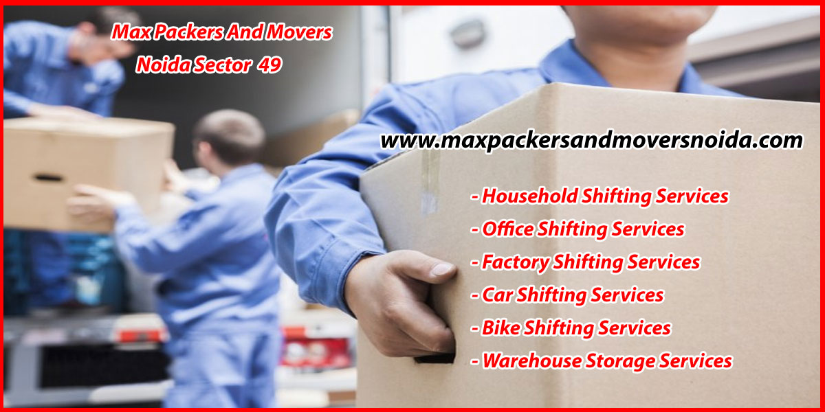 Max Packers And Movers Noida Sector 49