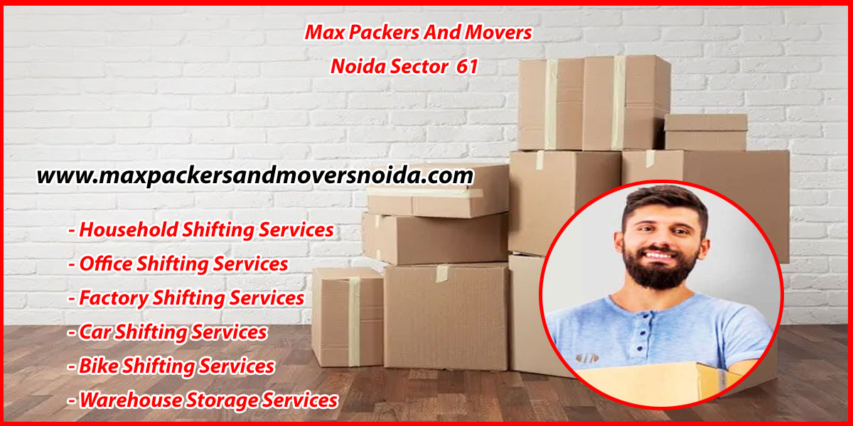 Max Packers And Movers Noida Sector 61