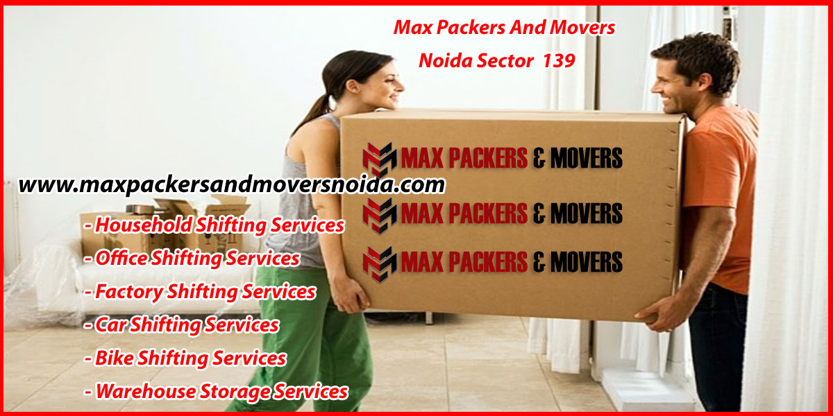 Max Packers And Movers Noida Sector 139